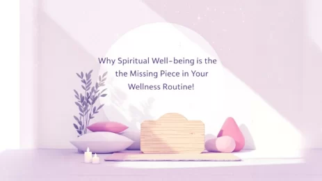Why Spiritual Well-being Is the Missing Piece in Your Wellness Routine!