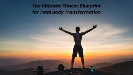 "The Ultimate Fitness Blueprint for Total Body Transformation!"